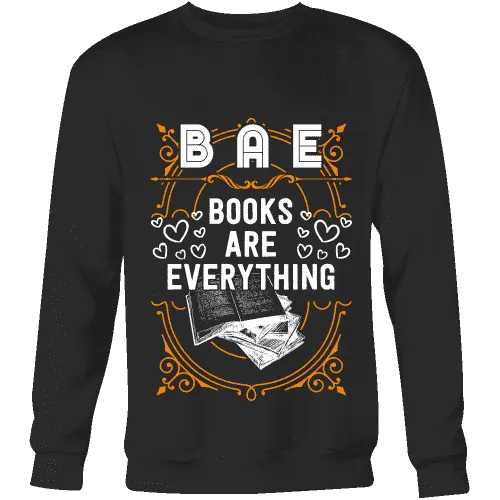BAE, Books Are Everything Sweatshirt