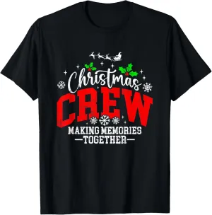 Christmas Crew Making Memories Together Matching Family T-Shirt